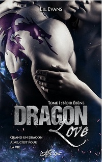 Dragon Love, tome 1 : Noir Ebène