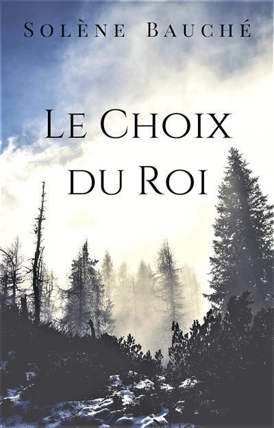 Le Choix du Roi – Solène&nbsp;Bauché