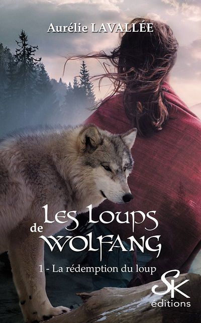 Les Loups de Wolfang, tome 1 : La Rédemption du Loup – Aurélie&nbsp;Lavallée