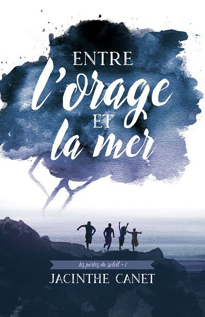 Les Portes du Soleil, tome 1 : Entre l&rsquo;Orage et la Mer – Jacinthe&nbsp;Canet