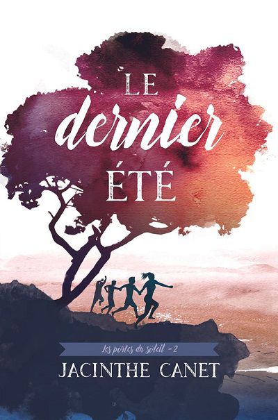 Les Portes du Soleil, tome 2 : Le Dernier Été – Jacinthe&nbsp;Canet