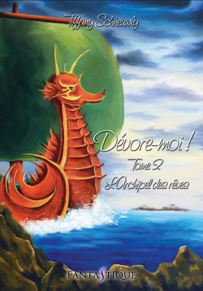 Dévore-Moi !, tome 2 : L&rsquo;Archipel des Rêves – Tiffany&nbsp;Schneuwly