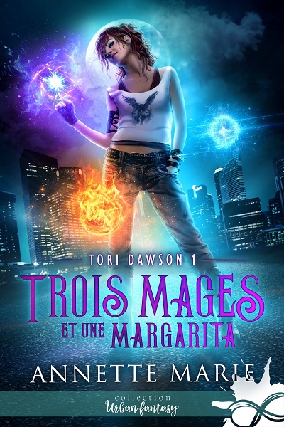 Tori Dawson, tome 1 : Trois Mages et une Margarita