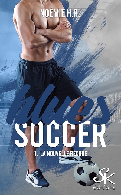 Blues Soccer, tome 1 : La Nouvelle Recrue