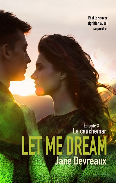 Let me Dream, tome 3 : Le Cauchemar