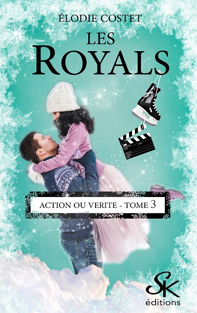 Les Royals, tome 3 : Action ou Vérité
