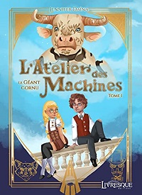 L'Atelier des Machines, tome 1 : Le Géant Cornu