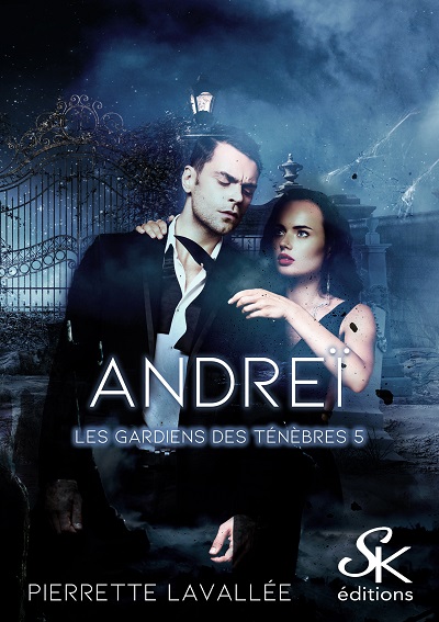 Les Gardiens des Ténèbres, tome 5 : Andreï