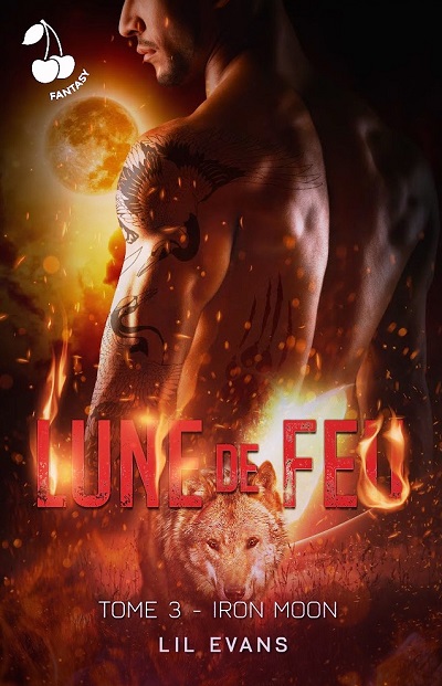 Iron Moon, tome 3 : Lune de Feu – Lil&nbsp;Evans