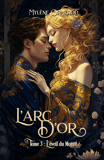 L&rsquo;Arc d&rsquo;Or, tome 3 : L&rsquo;Éveil du Mort – Mylène&nbsp;Ormerod