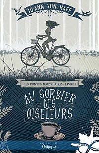 Les Contes d'Aucelaire, tome 1 : Au Sorbier des Oiseleurs