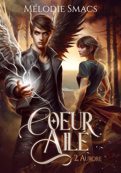 Cœur Ailé, tome 2 : Aurore – Mélodie&nbsp;Smacs