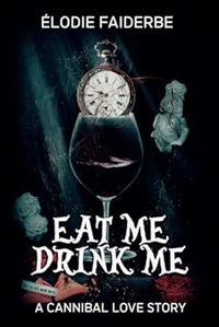 Eat Me, Drink Me