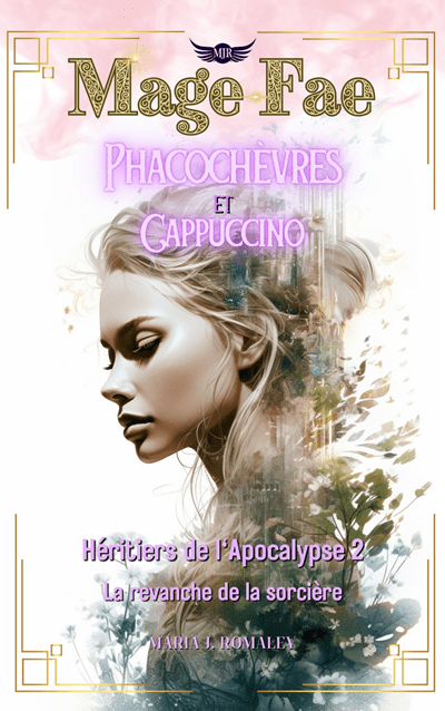Héritiers de l'Apocalypse, tome 2 : Mage-Fae, Phacochèvres et Cappuccino