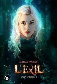 Kayla Marchal, tome 1 : L'Exil