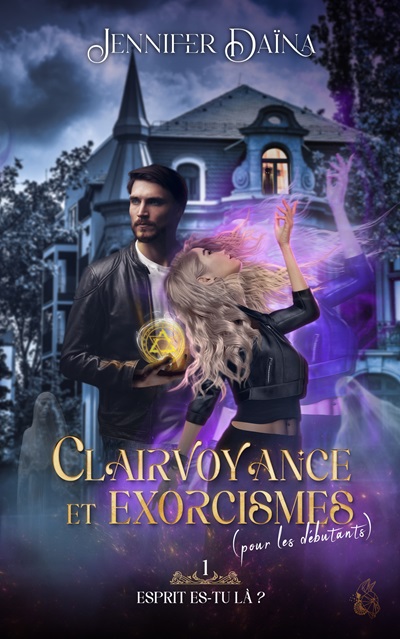 Clairvoyance et Exorcismes, tome 1 : Esprit es-tu Là ?