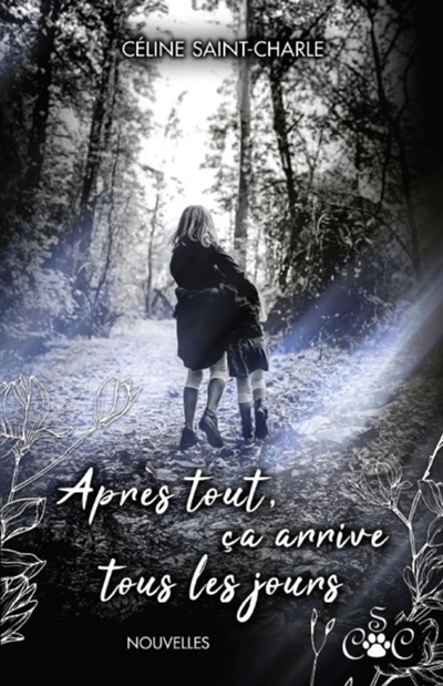 Après tout, ça arrive tous les Jours – Céline&nbsp;Saint-Charle