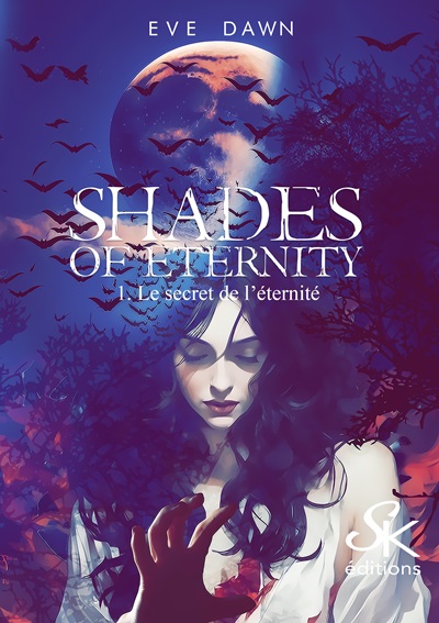 Shades of Eternity, tome 1 : Le Secret de l'Éternité