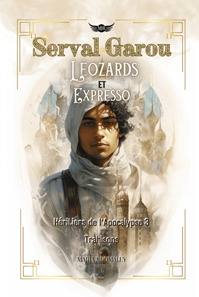 Héritiers de l&rsquo;Apocalypse, tome 3 : Serval-Garou, Léozards et Expresso – Maria J.&nbsp;Romaley