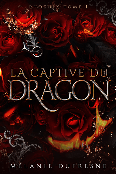 Phœnix, tome 1 : La Captive du Dragon – Mélanie&nbsp;Dufresne
