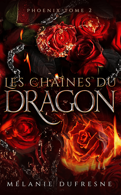 Phœnix, tome 2 : Les Chaînes du Dragon – Mélanie&nbsp;Dufresne