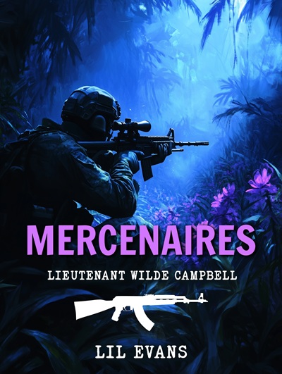 Mercenaires, tome 1 : Lieutenant Wilde Campbell – Lil&nbsp;Evans
