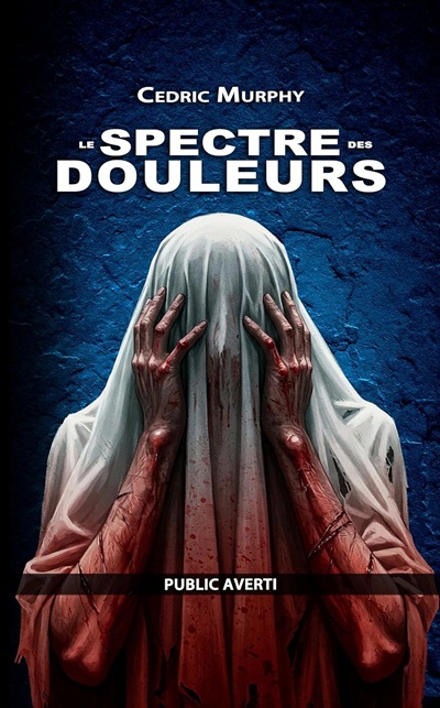 Le Spectre des Douleurs – Cédric&nbsp;Murphy