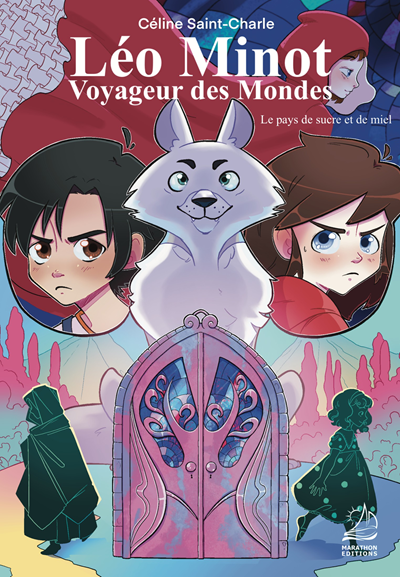 Léo Minot, Voyageur des Mondes, tome 1 : Le Pays de Sucre et de Miel – Céline&nbsp;Saint-Charle