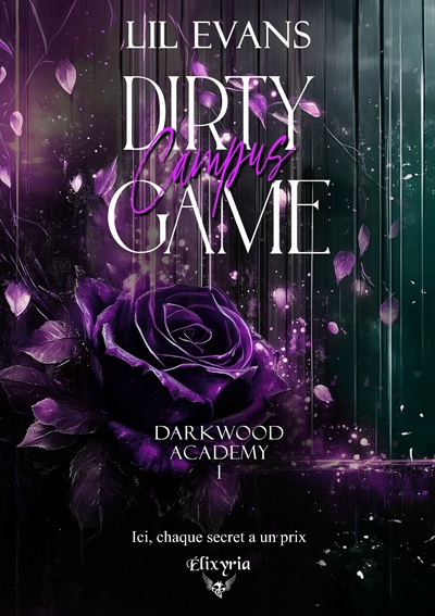 Darkwood Academy, tome 1 : Dirty Campus Game – Lil&nbsp;Evans